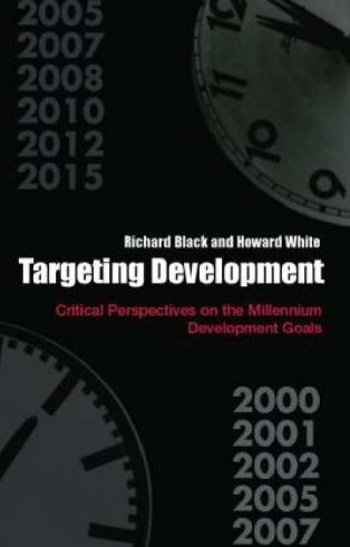 Targeting Development "Critical Perspectives On The Millennium Development Goals"
