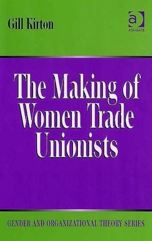 The Making Of Women Trade Unionists.