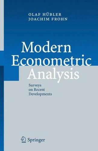 Modern Econometric Analysis: Surveys On Recent Developments