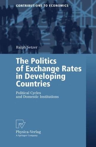 The Politics Of Exchange Rates In Developing Countries: Political Cycles And Domestic Institutions