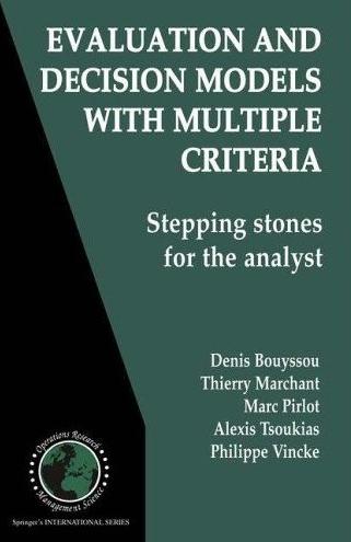 Evaluation And Decision Models With Multiple Criteria "Stepping Stones For The Analyst"