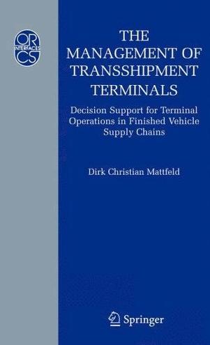 The Management Of Transshipment Terminals "Decision Support For Terminal Operations In Finished Vehicle Sup"