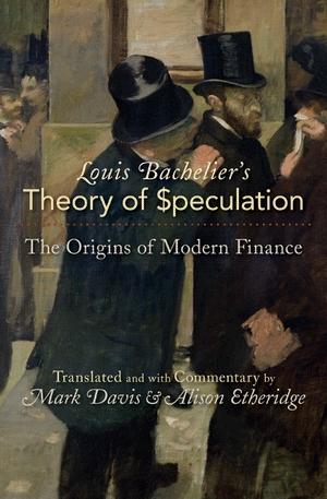 Louis Bachelier'S Theory Of Speculation: The Origins Of Modern Finance