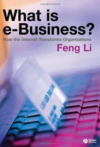 What Is E-Business?: How The Internet Transforms Organizations