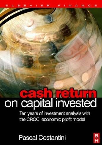 Cash Return On Capital Invested: Ten Years Of Investment Analysis With The Croci Economic Profit Model