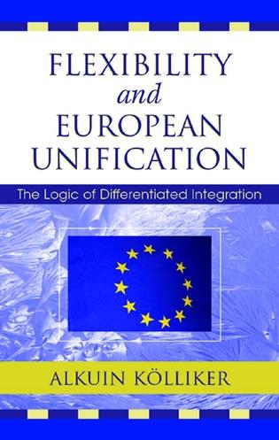Flexibility And European Unification "The Logic Of Differentiated Integration". The Logic Of Differentiated Integration