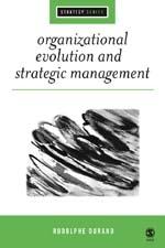 Organizational Evolution And Strategic Management