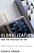 Globalization And The Politics Of Pay: Policy Choices In The American States