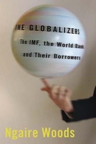 The Globalizers: The Imf, The World Bank, And Their Borrowers