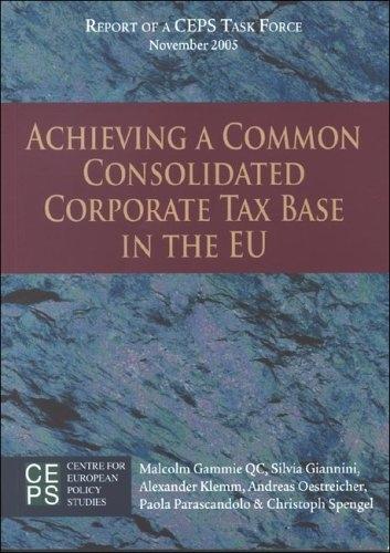 Acheiving a Common Consolidated Corporate Tax Base In The Eu: Ceps Task Force Report.