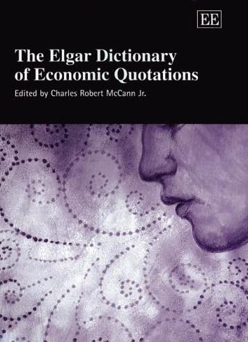 The Elgar Dictionary Of Economic Quotations