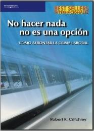 No Hacer Nada no Es una Opción "Cómo Afrontar la Crisis Laboral"