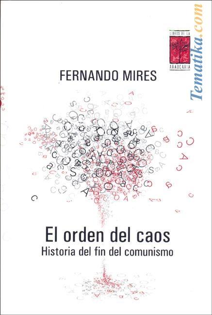 El Orden del Caos. Historia del Fin del Comunismo.