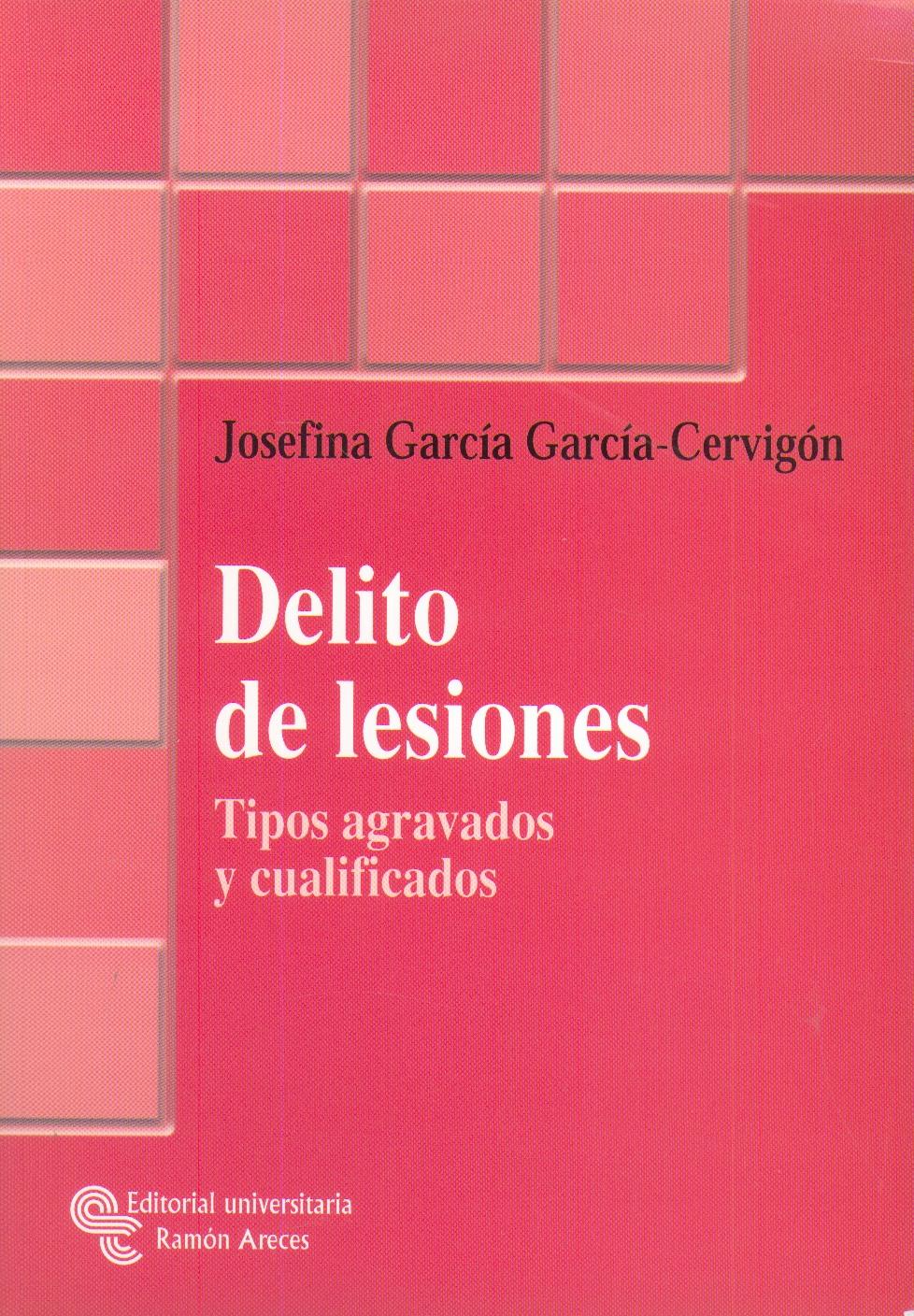 Delito de Lesiones "Tipos Agravados y Cualificados"