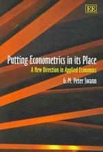 Putting Econometrics In Its Place "A  New Direction In Applied Economics"