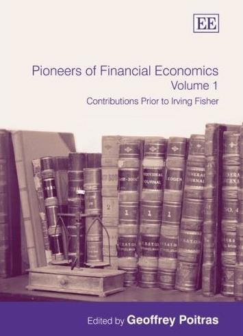 Pioneers Of Financial Economics: Contributions Prior To Irving Fisher Vol.1
