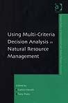 Using Multi-Criteria Decision Analysis In Natural Resource Management.