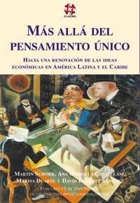 Más Allá del Pensamiento Único "Hacia una Renovación de las Ideas Económicas en América Latina ."