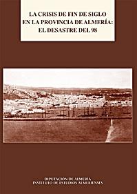 La Crisis de Fin de Siglo en la Provincia de Almeria.