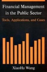 Financial Management In The Public Sector: Tools, Applications, And Cases