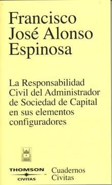 Responsabilidad Civil del Administrador de Sociedad de Capital en sus Elementos Configuradores, La