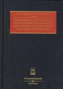 Comentarios a la Ley 25/2005, de 24 de Noviembre, Reguladora de las Entidades de Capital-Riesgo y Sus...