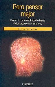 Para Pensar Mejor. Desarrollo de la Creatividad a Traves de los Procesos Matematicos.