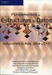 Fundamentos de Estructuras de Datos "Soluciones en Ada, Java y C++". Soluciones en Ada, Java y C++