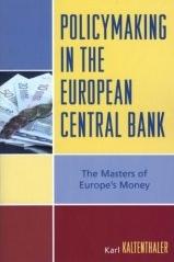 Policy Making In The European Central Bank. The Masters Of Europe'S Money.