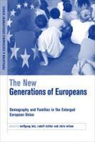 The New Generations Of Europeans: Demography And Families In The Enlarged European Union