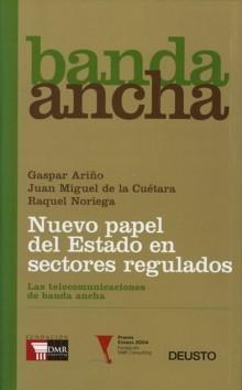 Nuevo Papel del Estado en Sectores Regulados: las Telecomunicaciones de Banda Ancha