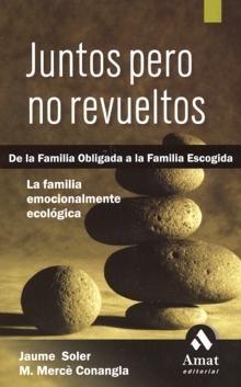 Juntos pero no Revueltos "De la Familia Obligada a la Familia Escogida"