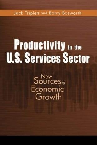 Productivity In The U.S. Services Sector: New Sources Of Economic Growth