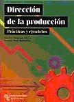 Direccion de la Produccion. Practicas y Ejercicios