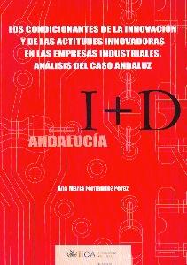 I+D Andalucía: los Condicionantes de la Innovación y de las Actitudes Innovadoras..Análisis del Caso An