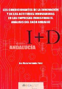 I+D Andalucía: los Condicionantes de la Innovación y de las Actitudes Innovadoras..Análisis del Caso An