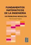 Fundamentos Matemáticos de la Ingeniería: 100 Problemas Resueltos