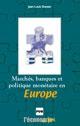 Marchés, banques et politique monétaire en Europe.