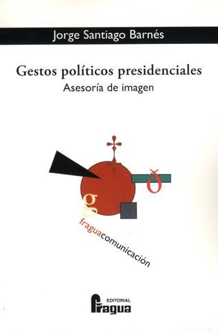 Gestos Políticos Presidenciales: Asesoría de Imagen