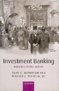 Investment Banking. Institutions, Politics And Law.