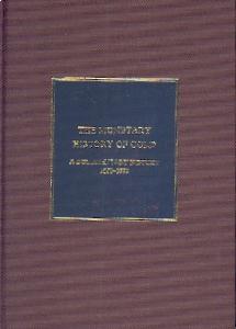 The Monetary History Of Gold: a Documentary History, 1660-1999