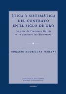 Ética y Sistemática del Contrato en el Siglo de Oro: la Obra de Francisco García en su Contexto Jurídico