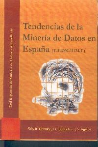 Tendencias de Mineria de Datos en España. Tic2002-11124-E Tendencias de Mineria de Datos en España. Tic2002-11124-E