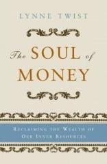The Soul Of Money. Reclaiming The Wealth Of Our Inner Resources.