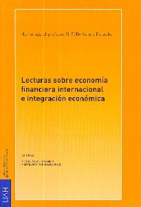 Lecturas sobre Economía Financiera Internacional e Integración Económica "Homenaje al Profesor D.Felix Varela Parache"