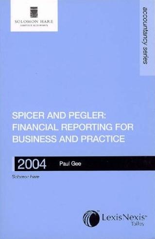Financial Reporting For Business And Practice: Spicer And Pegler'S Book-Keeping And Accounts