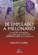 De Empleado a Millonario "Lo que no te Enseñaron en la Escuela Acerca del Dinero..."