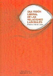 Una Visión Liberal de las Relaciones Laborales