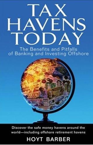 Tax Havens Today: The Benefits And Pitfalls Of Banking And Investing Offshore