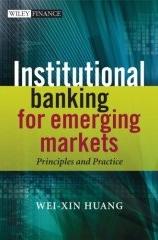 Institutional Banking For Emerging Markets: Principles And Practice